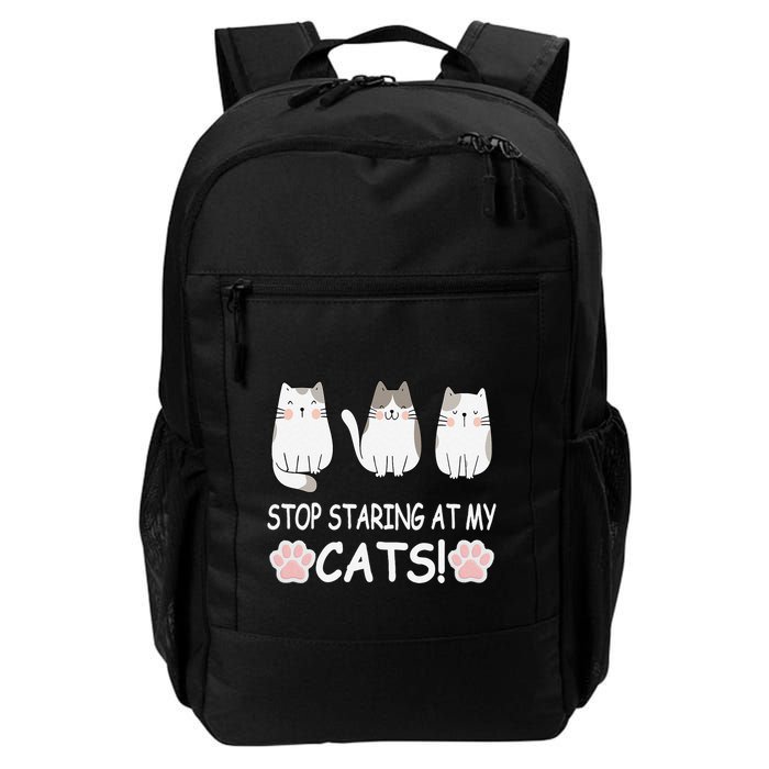 Stop Staring At My Cats Funny Weird Humor Hilarious Cat Daily Commute Backpack