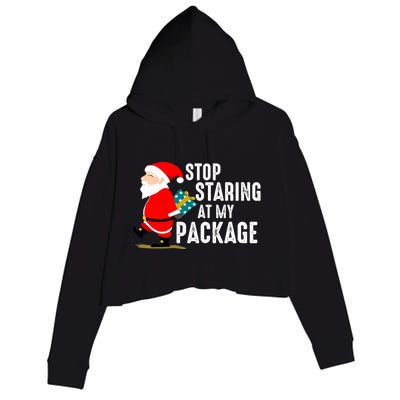 Stop Staring At My Package Funny Adult Humour Xmas Gift Crop Fleece Hoodie