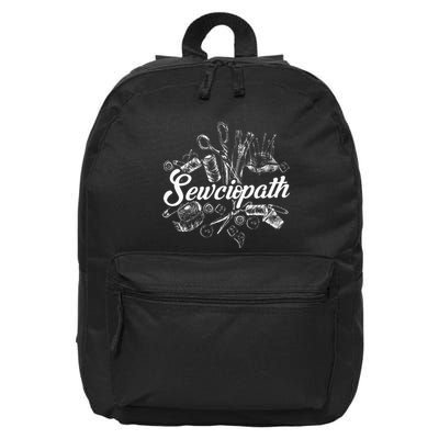 Sewciopath Sewing Accessories Sewer Quilter Quote Seamstress 16 in Basic Backpack