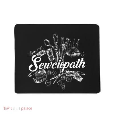 Sewciopath Sewing Accessories Sewer Quilter Quote Seamstress Mousepad