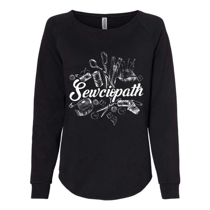 Sewciopath Sewing Accessories Sewer Quilter Quote Seamstress Womens California Wash Sweatshirt