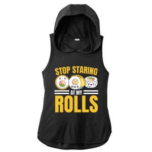 Stop Staring At My Rolls Sushi Lover Sushi Eater Foodie Cool Gift Ladies PosiCharge Tri-Blend Wicking Draft Hoodie Tank