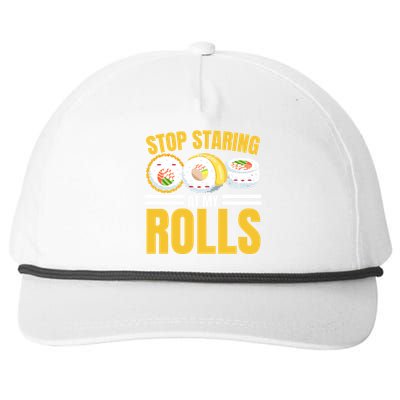 Stop Staring At My Rolls Sushi Lover Sushi Eater Foodie Cool Gift Snapback Five-Panel Rope Hat