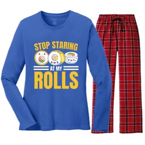 Stop Staring At My Rolls Sushi Lover Sushi Eater Foodie Cool Gift Women's Long Sleeve Flannel Pajama Set 