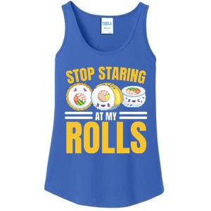 Stop Staring At My Rolls Sushi Lover Sushi Eater Foodie Cool Gift Ladies Essential Tank