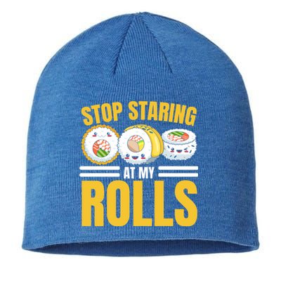 Stop Staring At My Rolls Sushi Lover Sushi Eater Foodie Cool Gift Sustainable Beanie