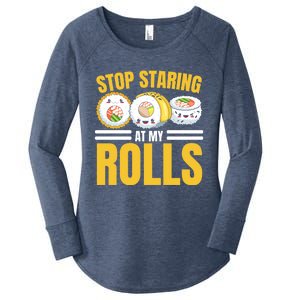 Stop Staring At My Rolls Sushi Lover Sushi Eater Foodie Cool Gift Women's Perfect Tri Tunic Long Sleeve Shirt