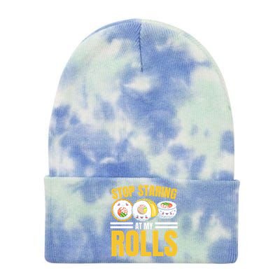 Stop Staring At My Rolls Sushi Lover Sushi Eater Foodie Cool Gift Tie Dye 12in Knit Beanie