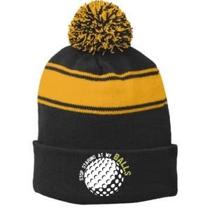 Stop Staring At My Balls Golf Stripe Pom Pom Beanie