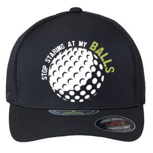 Stop Staring At My Balls Golf Flexfit Unipanel Trucker Cap