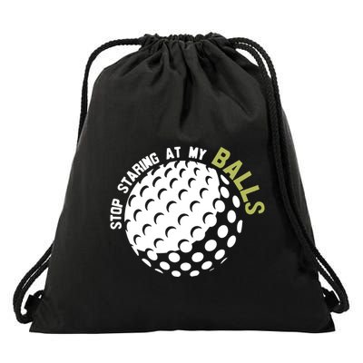 Stop Staring At My Balls Golf Drawstring Bag