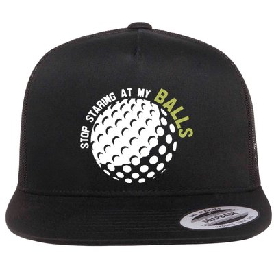 Stop Staring At My Balls Golf Flatbill Hat