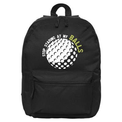 Stop Staring At My Balls Golf 16 in Basic Backpack