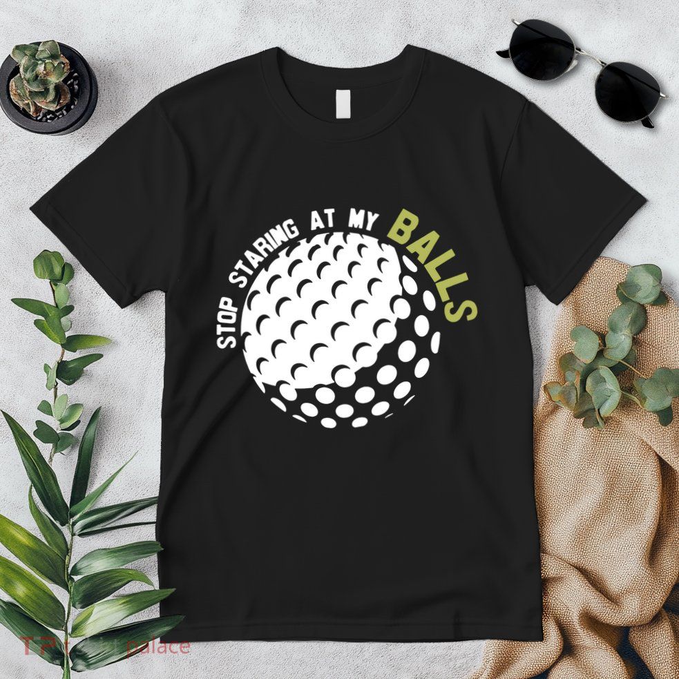 Stop Staring At My Balls Golf Premium T-Shirt