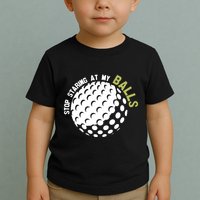 Stop Staring At My Balls Golf Toddler T-Shirt