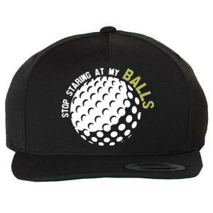 Stop Staring At My Balls Golf Wool Snapback Cap