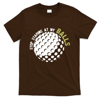 Stop Staring At My Balls Golf T-Shirt