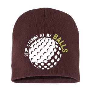 Stop Staring At My Balls Golf Short Acrylic Beanie