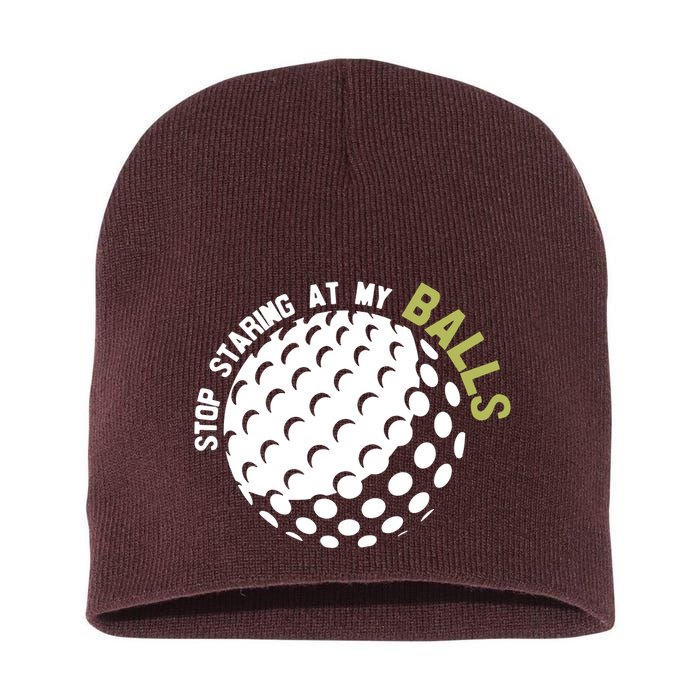 Stop Staring At My Balls Golf Short Acrylic Beanie