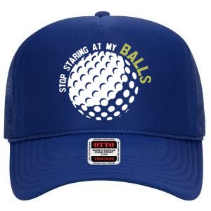 Stop Staring At My Balls Golf High Crown Mesh Back Trucker Hat