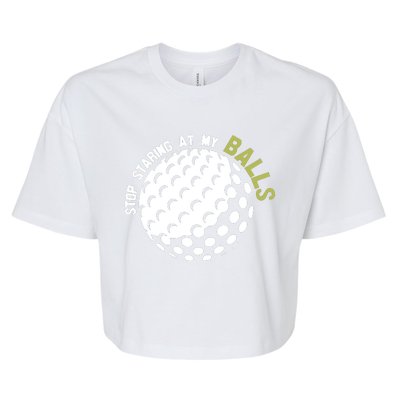 Stop Staring At My Balls Golf Bella+Canvas Jersey Crop Tee