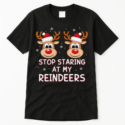 Stop Staring At My Reindeers Dirty Xmas Boob Joke Tall T-Shirt