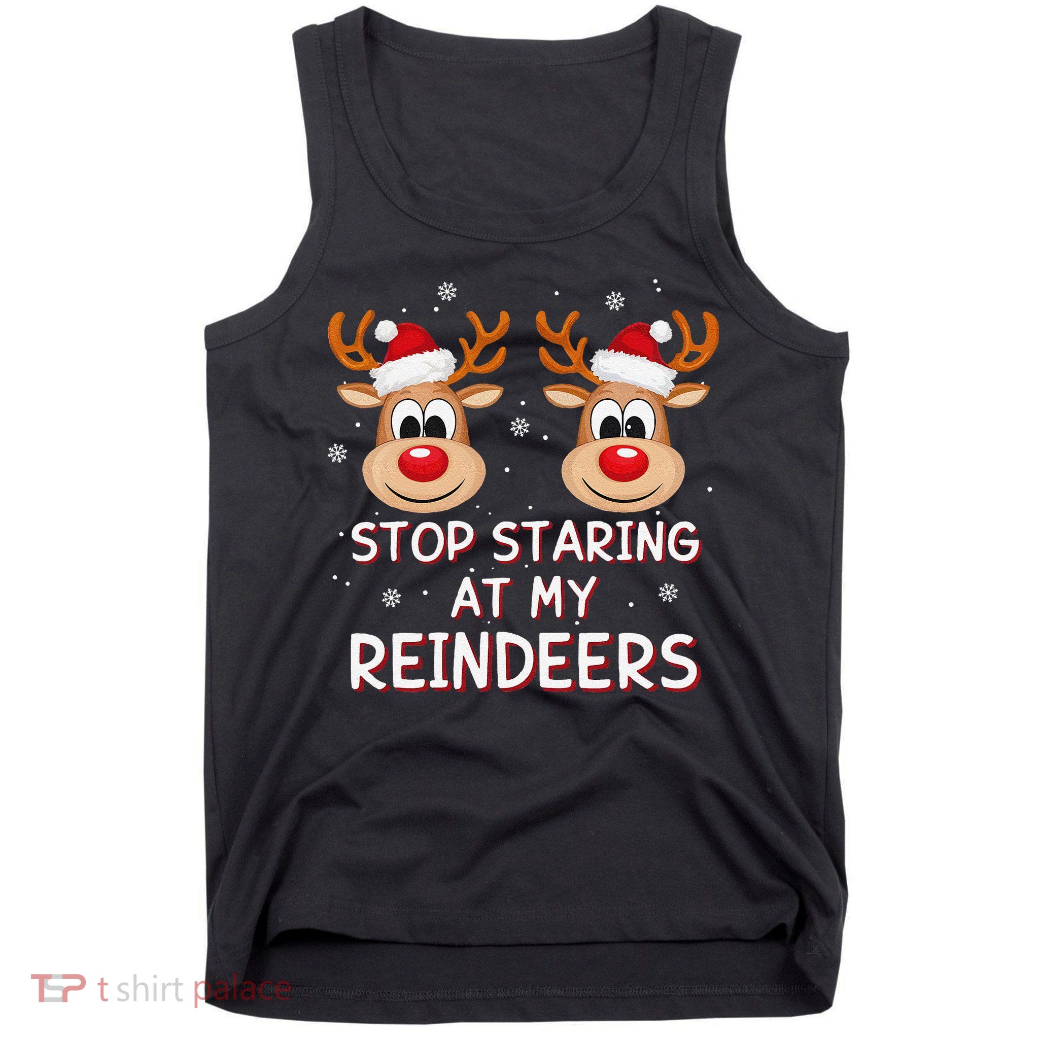 Stop Staring At My Reindeers Dirty Xmas Boob Joke Tank Top