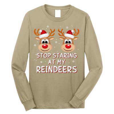 Stop Staring At My Reindeers Dirty Xmas Boob Joke Long Sleeve Shirt