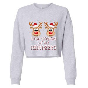 Stop Staring At My Reindeers Dirty Xmas Boob Joke Cropped Pullover Crew