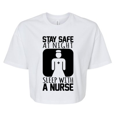 Stay Safe At Night Sleep With A Nurse Funny Nursing Funny Gift Bella+Canvas Jersey Crop Tee