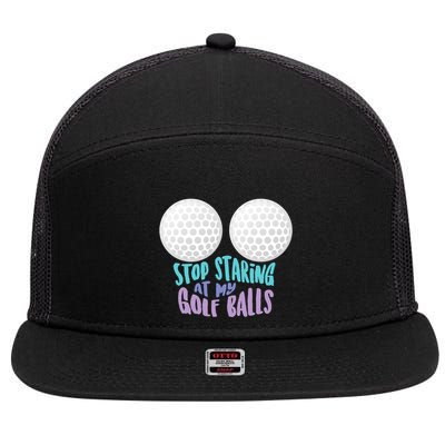 Stop Staring At My Golf Balls Funny Boobs For Golfer 7 Panel Mesh Trucker Snapback Hat