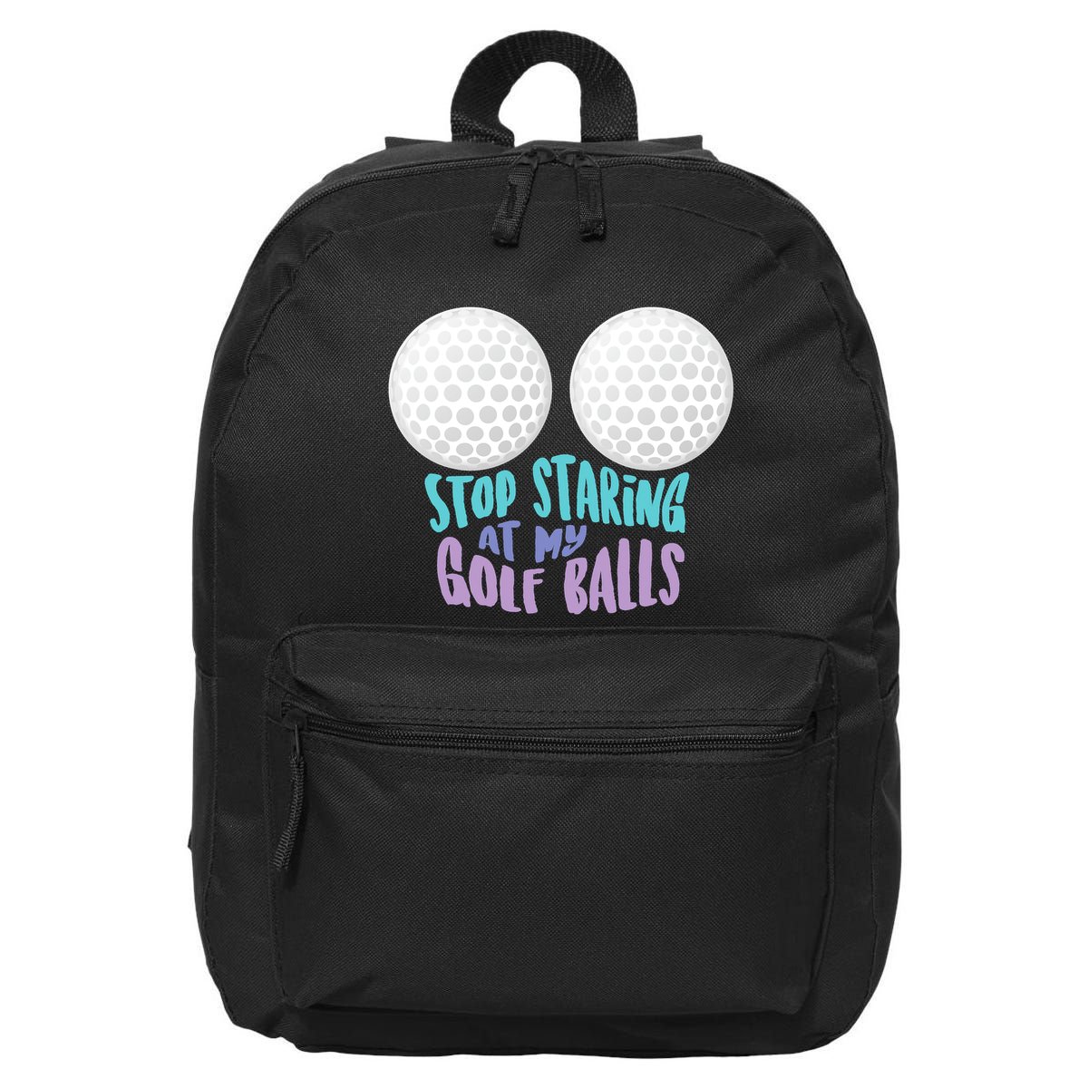 Stop Staring At My Golf Balls Funny Boobs For Golfer 16 in Basic Backpack