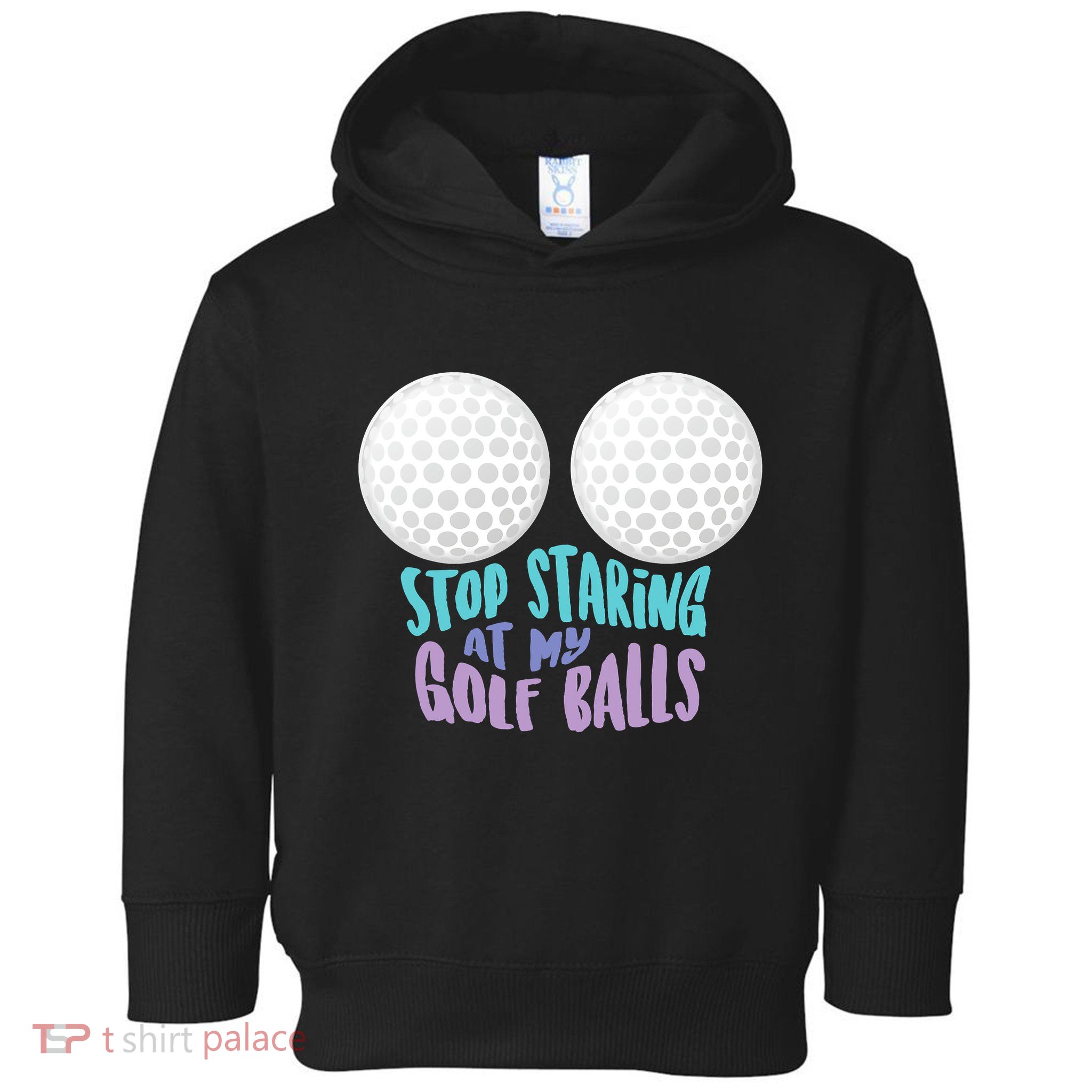 Stop Staring At My Golf Balls Funny Boobs For Golfer Toddler Hoodie
