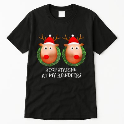 Stop Staring At My Reindeers Boobs Ugly Gag Xmas Sweater  Tall T-Shirt
