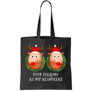 Stop Staring At My Reindeers Boobs Ugly Gag Xmas Sweater  Tote Bag