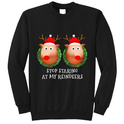 Stop Staring At My Reindeers Boobs Ugly Gag Xmas Sweater  Tall Sweatshirt
