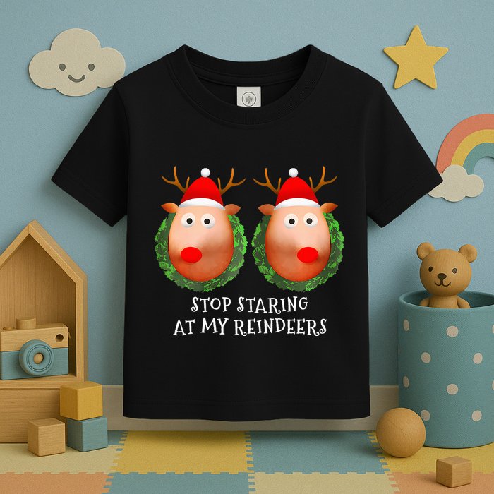 Stop Staring At My Reindeers Boobs Ugly Gag Xmas Sweater  Toddler T-Shirt