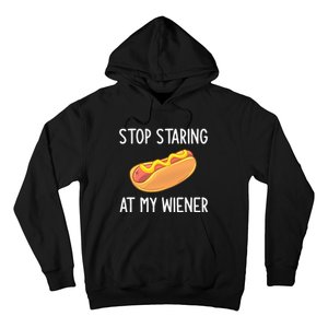 Stop Staring At My Wiener Funny Joke Sarcastic Hoodie