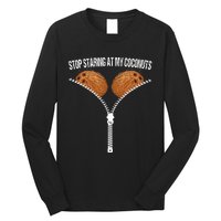 Stop Staring At My Coconuts Beach Summer Coconut Bra Adult Long Sleeve Shirt