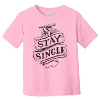 Stay Single Anti Valentine's Day Toddler T-Shirt