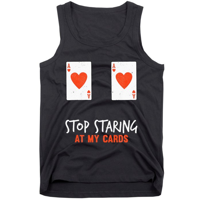 Stop Staring At My Cards Funny Poker Women Player Tank Top