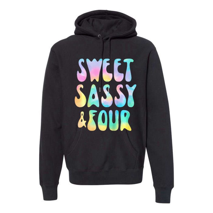 Sweet Sassy And Four 4th Birthday Girl Tie Dye 4 Year Old Premium Hoodie