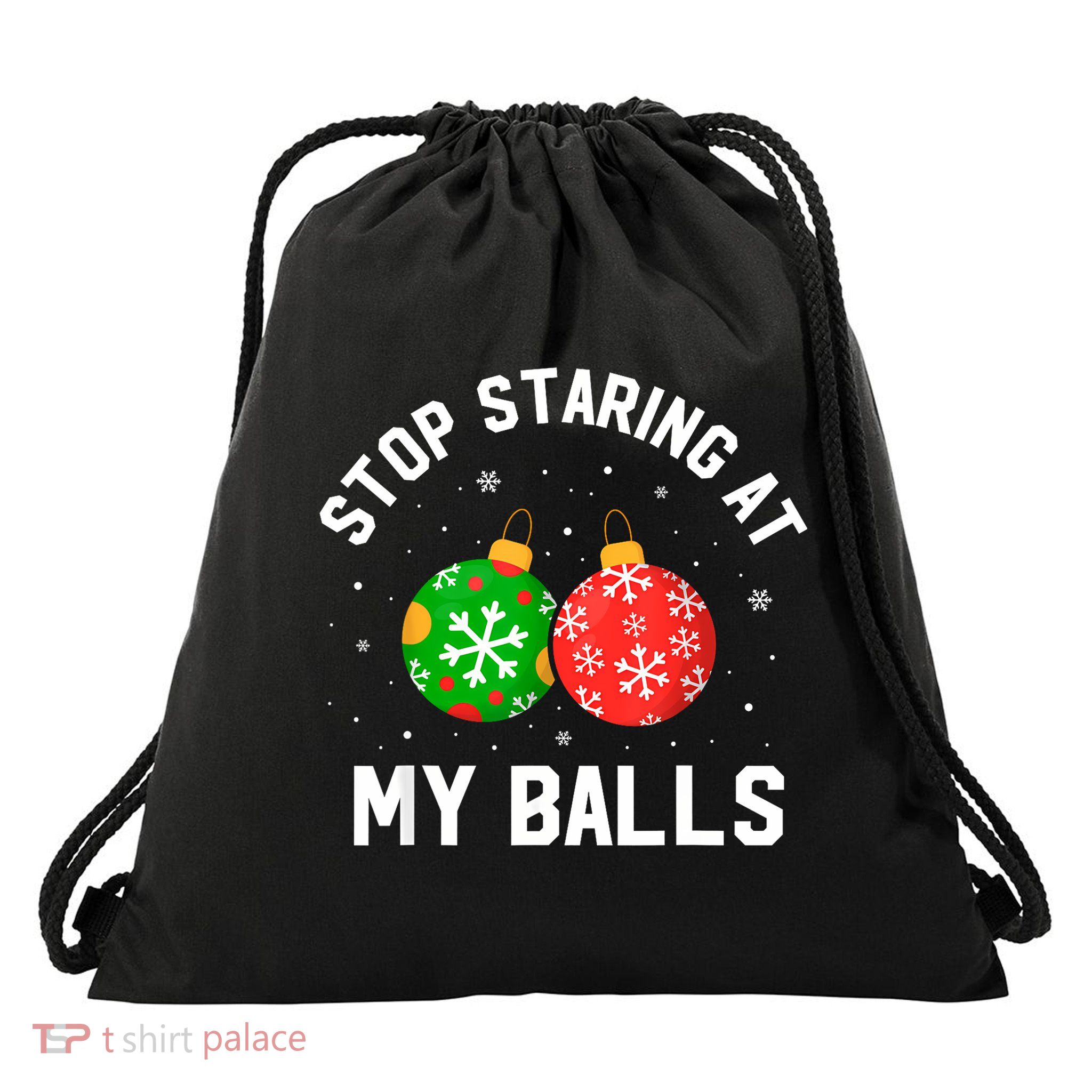 Stop Staring At My Balls Funny Dirty Christmas Drawstring Bag