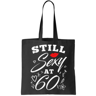 Still Sexy At 60 Sixty 60th Birthday Gift Bag