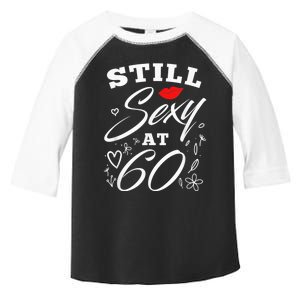 Still Sexy At 60 Sixty 60th Birthday Gift Toddler Fine Jersey T-Shirt