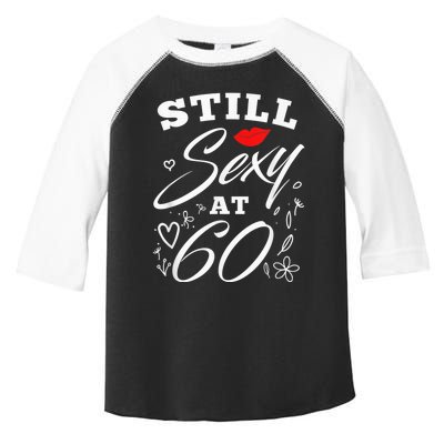 Still Sexy At 60 Sixty 60th Birthday Gift Toddler Fine Jersey T-Shirt