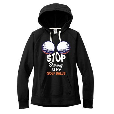 Stop Staring At My Golf Balls Cute Golfing Funny Boobs Balls Women's Fleece Hoodie