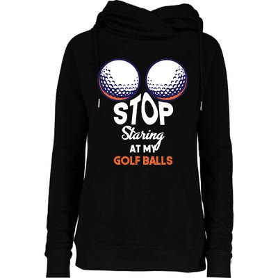 Stop Staring At My Golf Balls Cute Golfing Funny Boobs Balls Womens Funnel Neck Pullover Hood