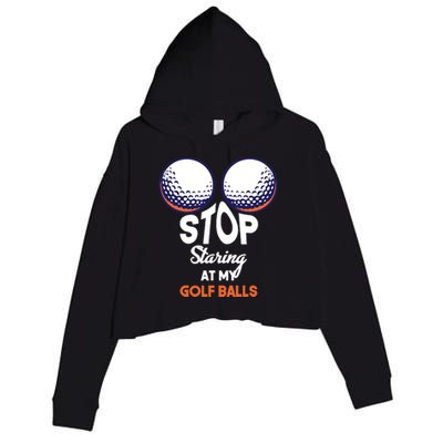 Stop Staring At My Golf Balls Cute Golfing Funny Boobs Balls Crop Fleece Hoodie