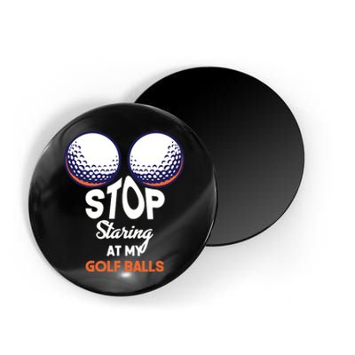 Stop Staring At My Golf Balls Cute Golfing Funny Boobs Balls Magnet